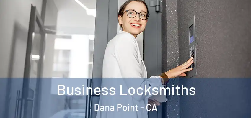  Business Locksmiths Dana Point - CA