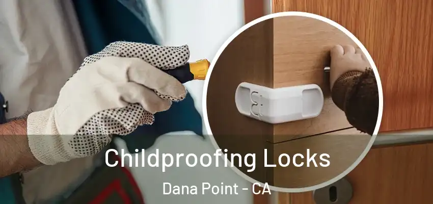  Childproofing Locks Dana Point - CA