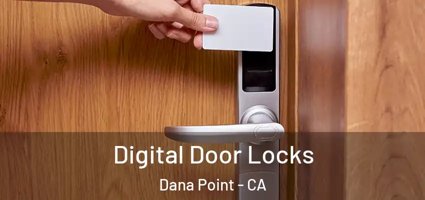  Digital Door Locks Dana Point - CA