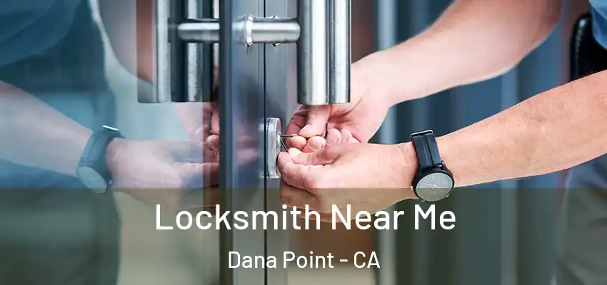  Locksmith Near Me Dana Point - CA