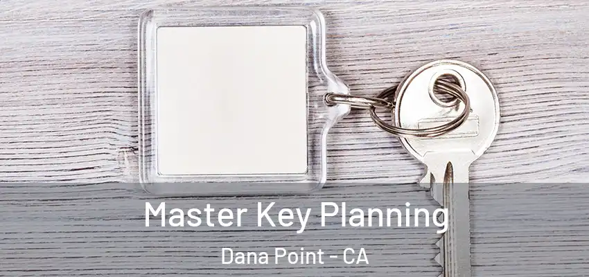 Master Key Planning Dana Point - CA