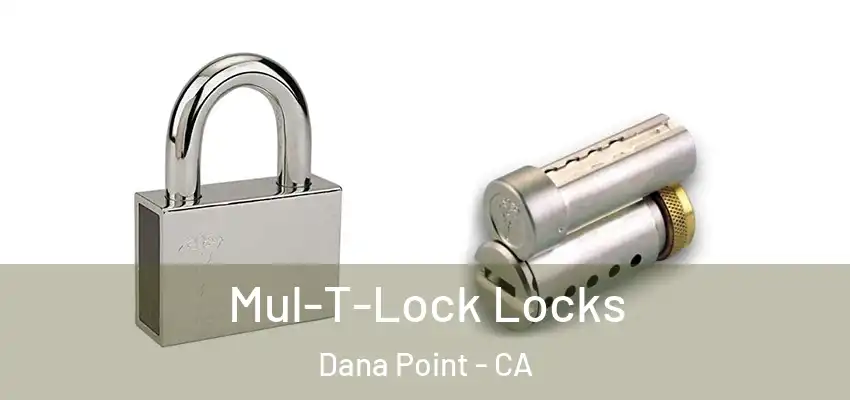  Mul-T-Lock Locks Dana Point - CA