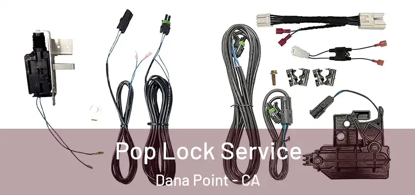  Pop Lock Service Dana Point - CA