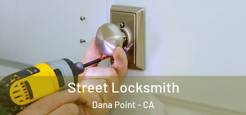 Street Locksmith Dana Point - CA