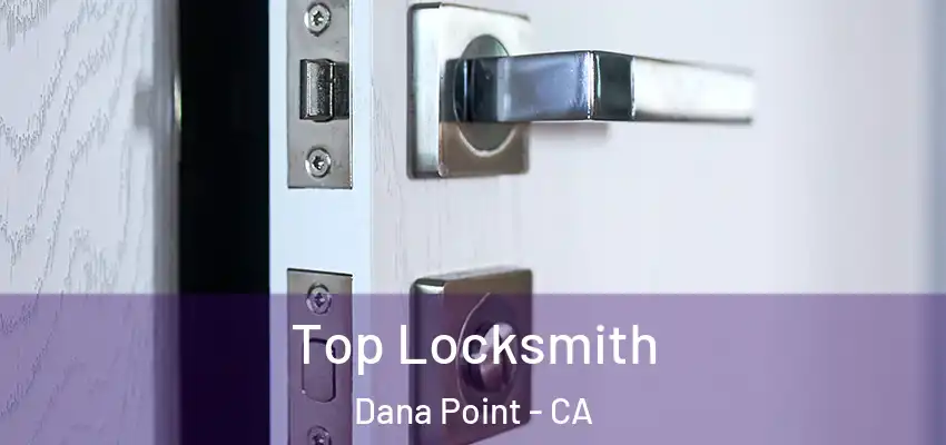  Top Locksmith Dana Point - CA