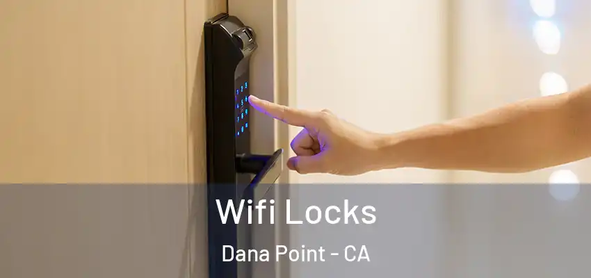  Wifi Locks Dana Point - CA